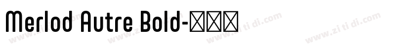 Merlod Autre Bold字体转换